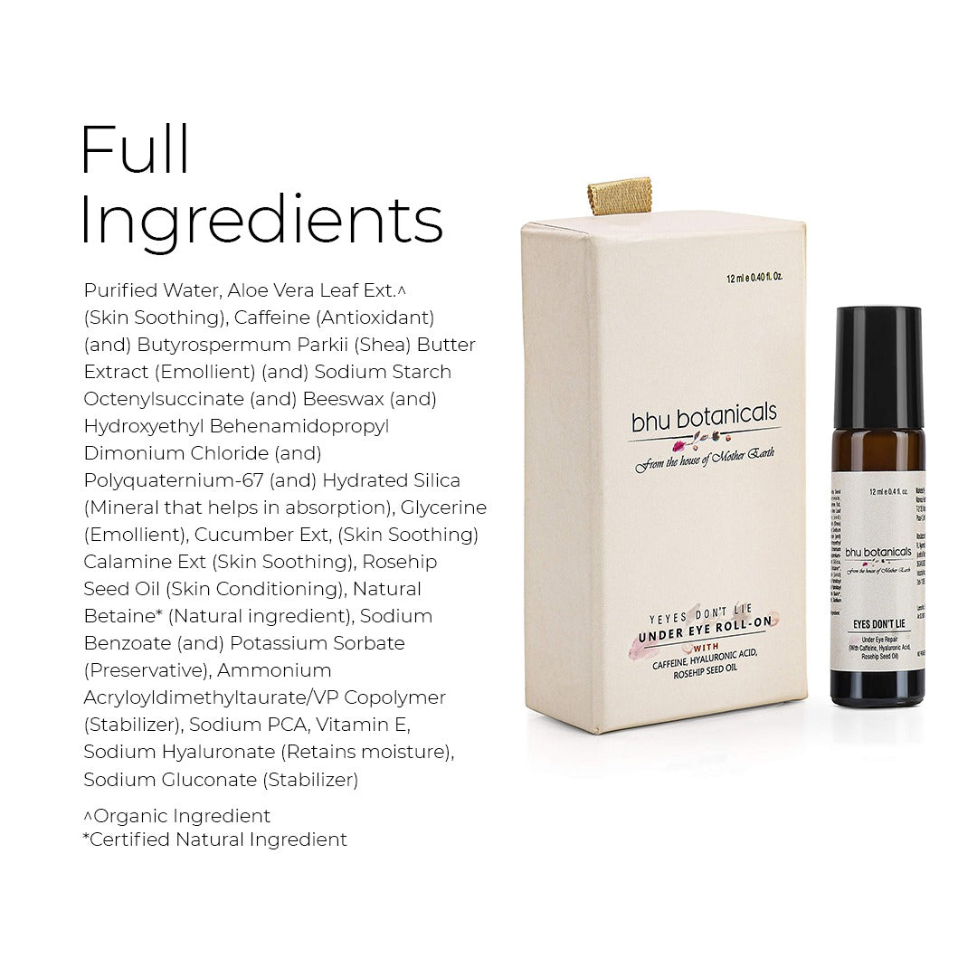 Eyes Don't Lie - Under Eye Roll On ( With Hyaluronic Acid, Rosehip Seed Oil & Caffeine) 12ml